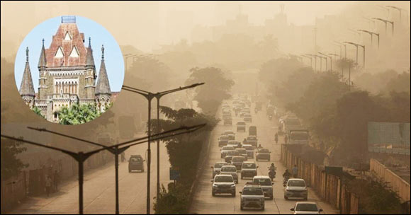 મુંબઈના પ્રદુષણમાં ઘટાડો નહીં થાય તો મ્યુની. કમિશ્નરનો પગાર અટકાવીશું : બોમ્બે હાઈકોર્ટ